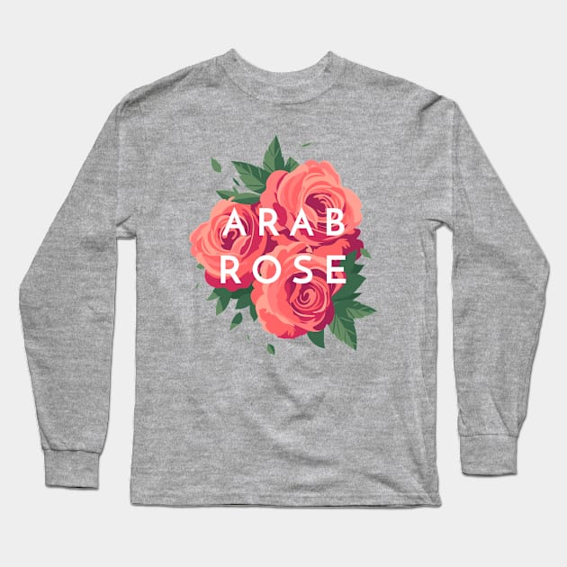 Arab Girl Arab Rose Long Sleeve T-Shirt by Tip Top Tee's